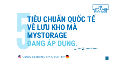 Giải Pháp Thuê Kho: 5 Tiêu Chuẩn Quốc Tế MyStorage Đang Áp Dụng